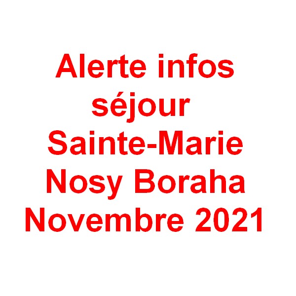 Sainte-Marie, Nosy Boraha au 18 Novembre 2021 Alerte infos conditions de séjour